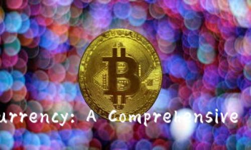 Understanding Cryptocurrency: A Comprehensive Guide to Digital Assets