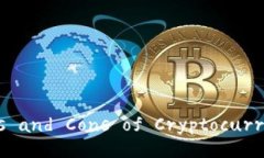Title: Understanding the Pros and Cons of Cryptocurrency: A